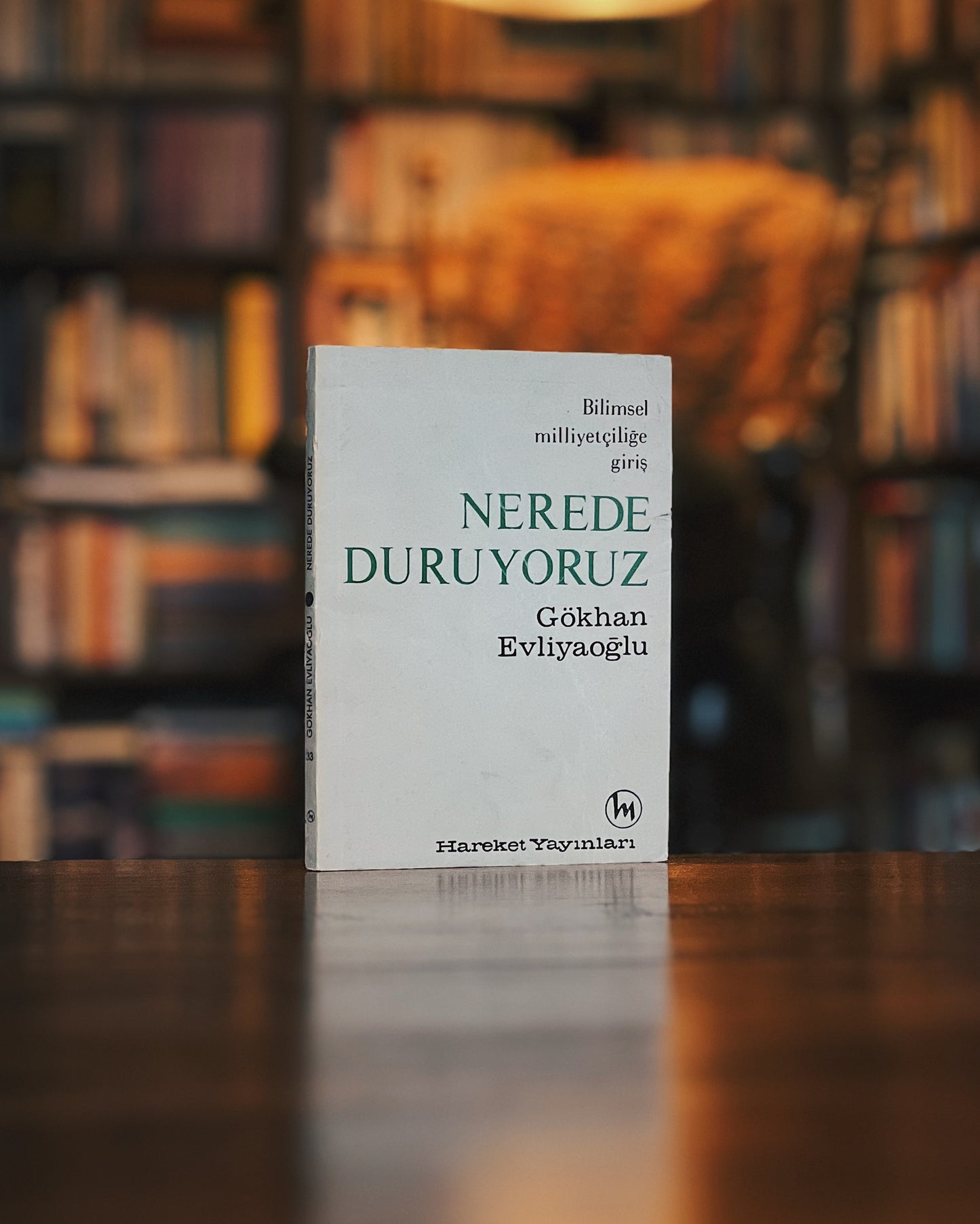 Nerede Duruyoruz - Bilimsel Milliyetçiliğe Giriş, Gökhan Evliyaoğlu