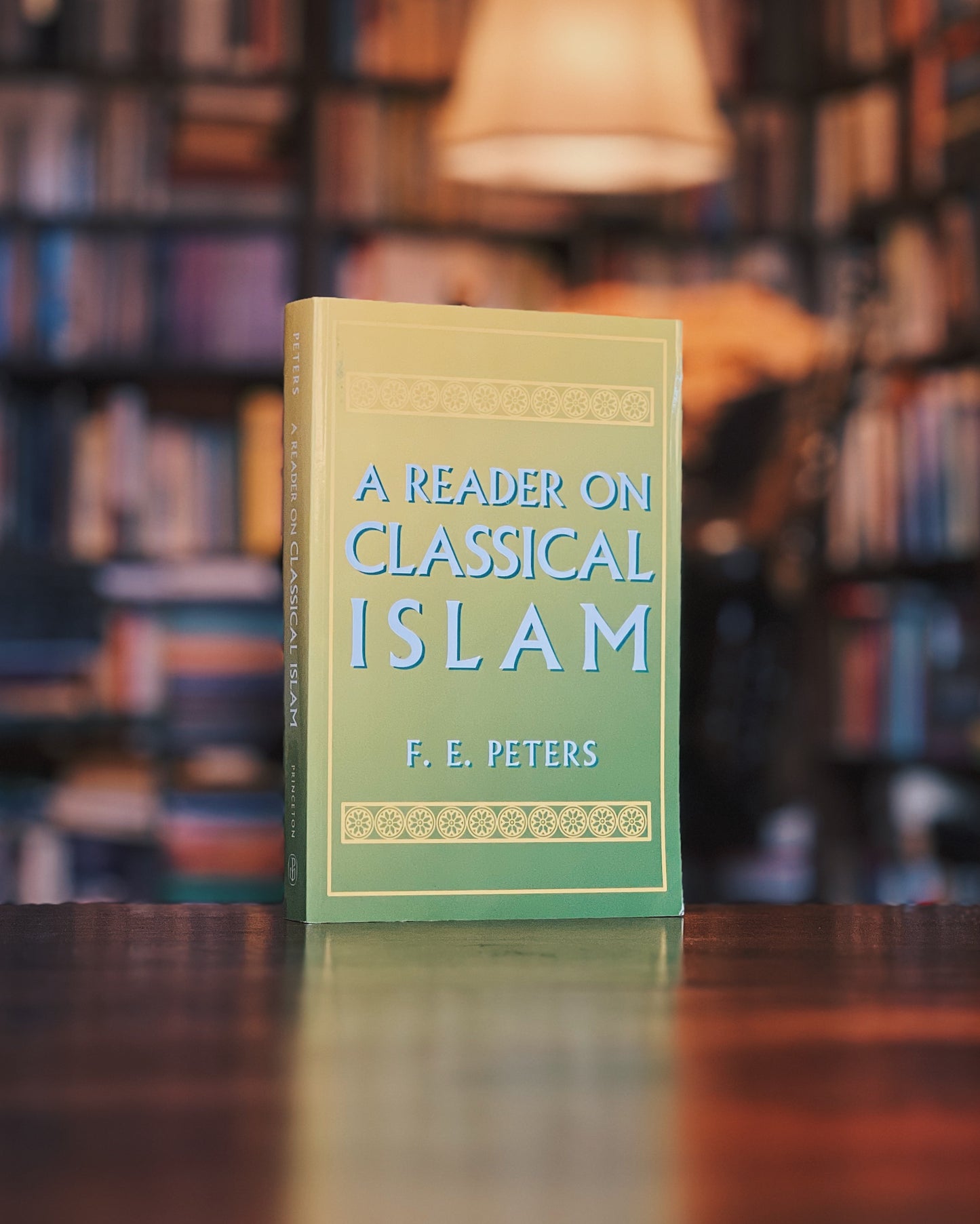A Reader on Classical Islam, F. E. Peters