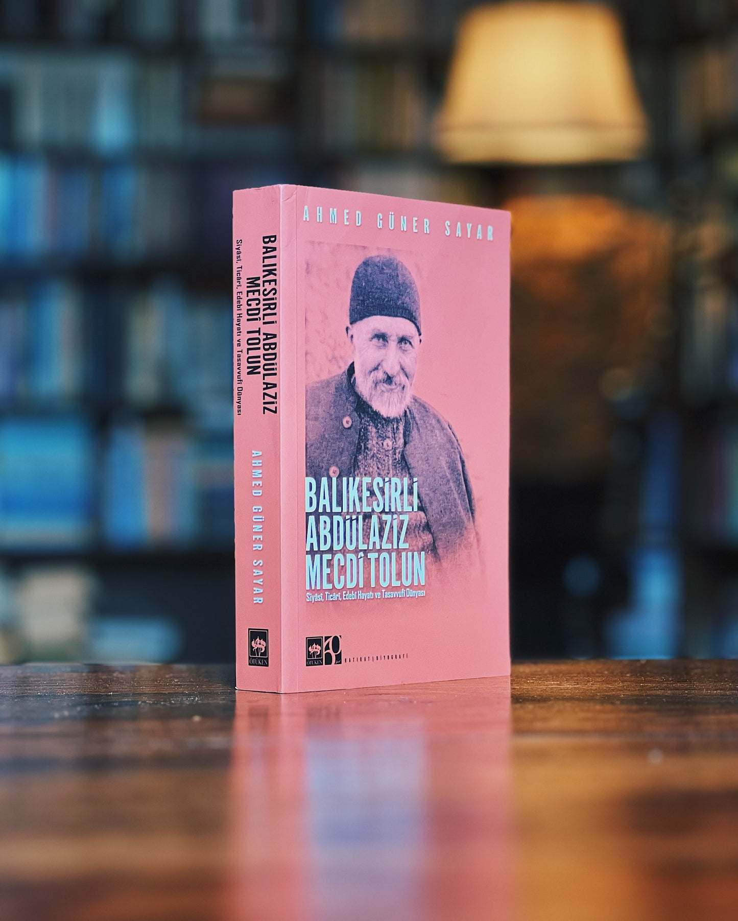 Balıkesirli Abdülaziz Mecdî Tolun - Siyâsî, Ticârî, Edebî Hayatı ve Tasavvufî Dünyası, Ahmed Güner Sayar