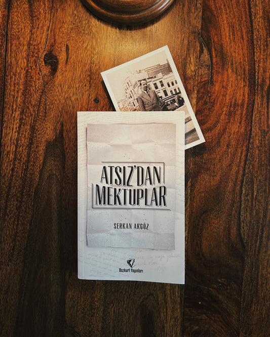 Atsız’dan Mektuplar, Serkan Akgöz