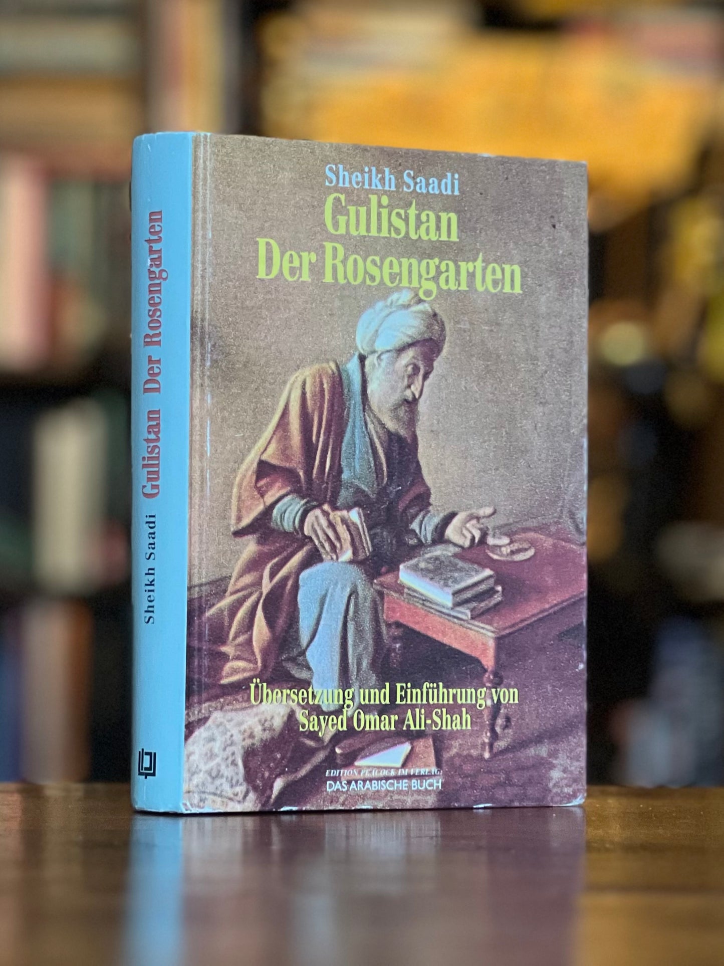 Gulistan - Der Rosengarten, Sheikh Saadi