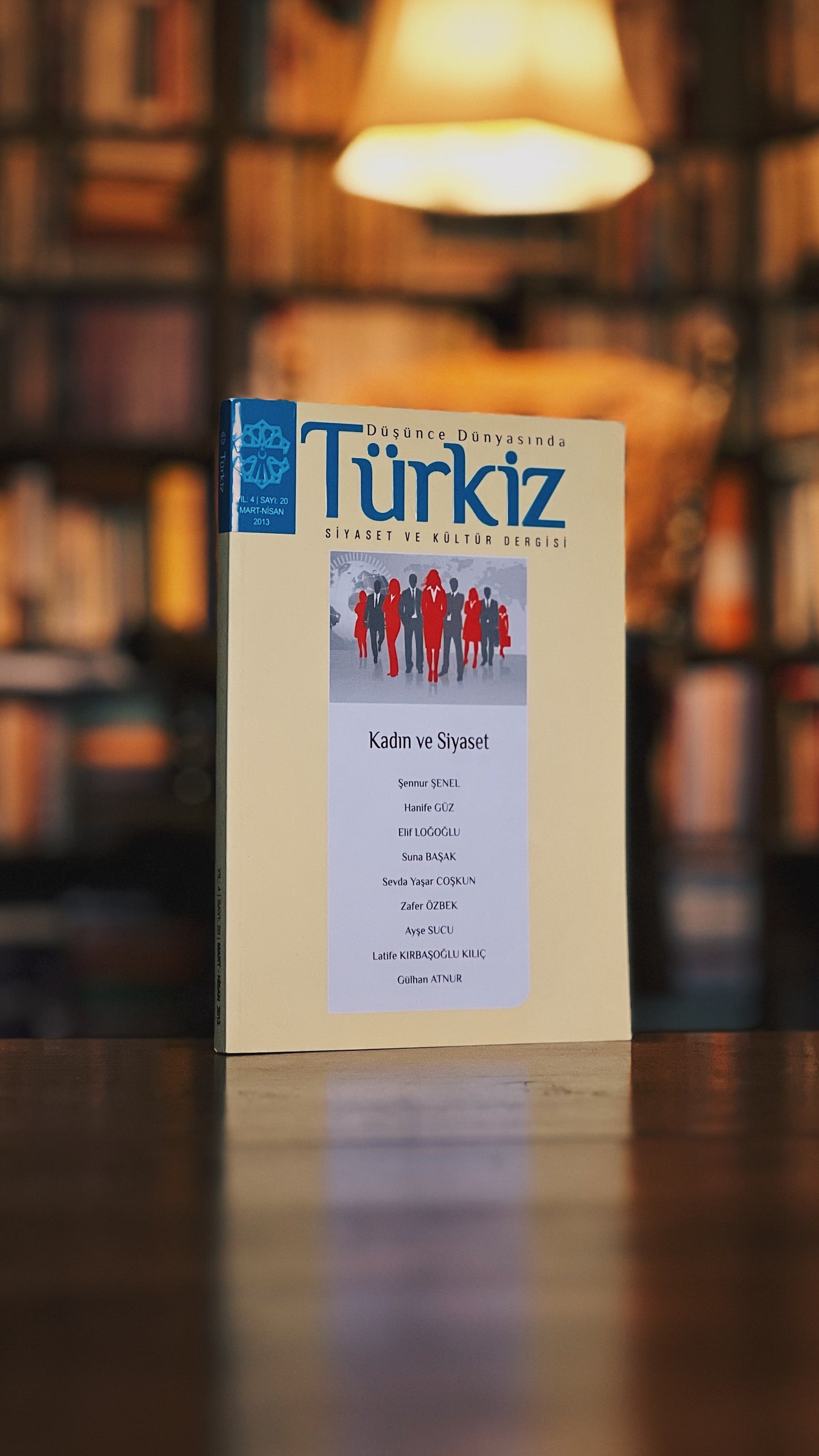 Düşünce Dünyasında Türkiz Dergisi - Kadın ve Siyaset - Yıl:4 | Sayı:20 | Mart-Nisan 2013