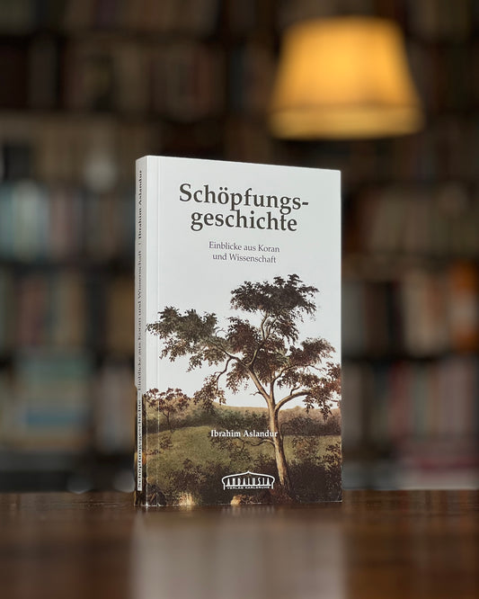 Schöpfungsgeschichte - Einblicke aus Koran und Wissenschaft, İbrahim Aslandur