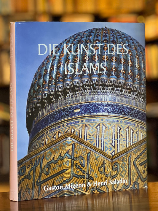 Die Kunst des İslams - Gaston Migeon, Henri Saladin