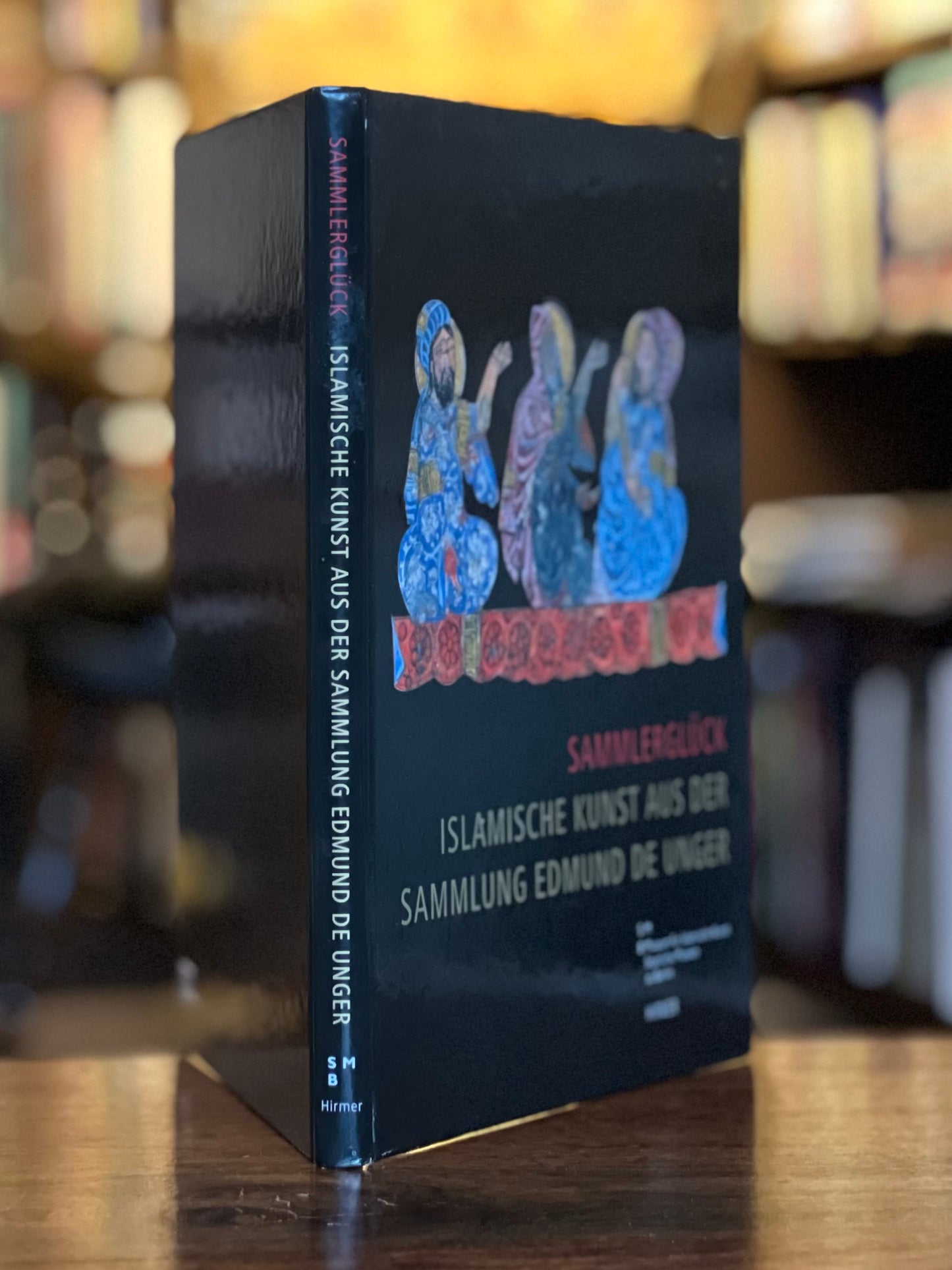 Sammlerglück – Islamische Kunst aus der Sammlung Edmund de Unger - Claus-Peter Haase