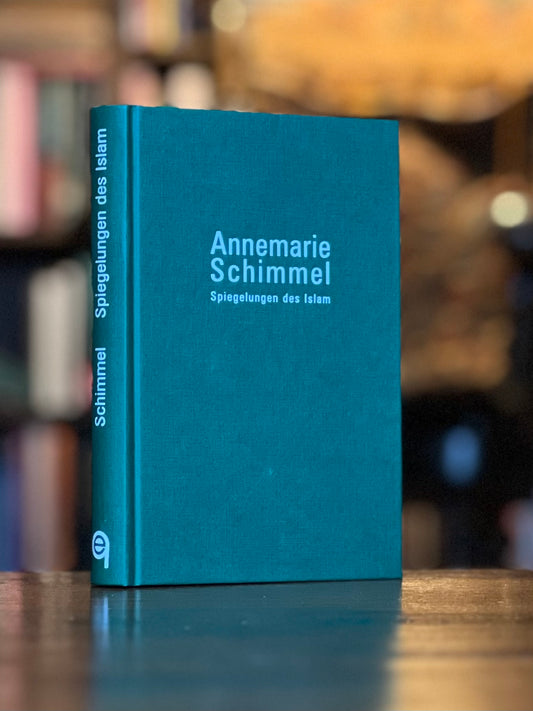 Spiegelungen des Islam - Annemarie Schimmel u. Felizitas von Schönborn