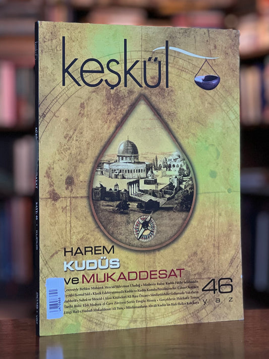 Keşkül Dergisi - Harem, Kudüs ve Mukaddesat - Sayı 46 - Yaz