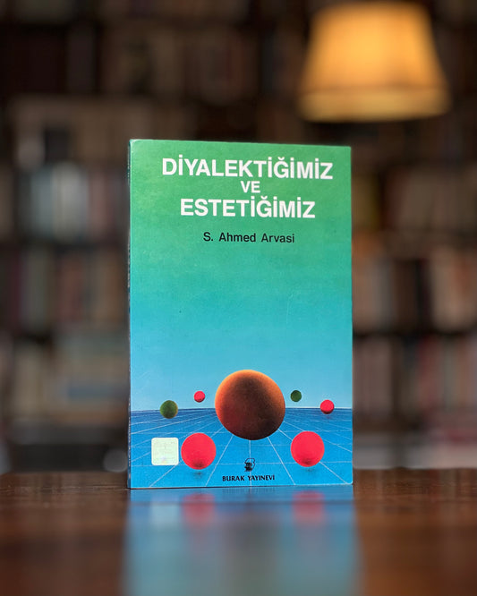 Diyalektiğimiz ve Estetiğimiz, Seyyid Ahmed Arvasî