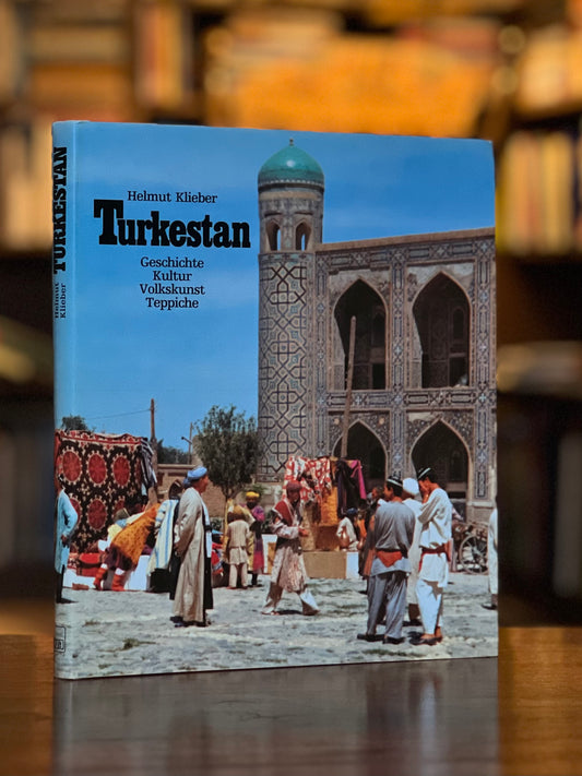 Turkestan - Geschichte, Kultur, Volkskunst, Teppiche - Helmut Klieber