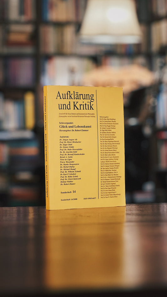 Aufklärung und Kritik - Schwerpunkt: Glück und Lebenskunst - Sonderheft 14/2008