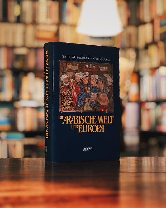 Die Arabische Welt und Europa, Tarif Al Samman; Otto Mazal