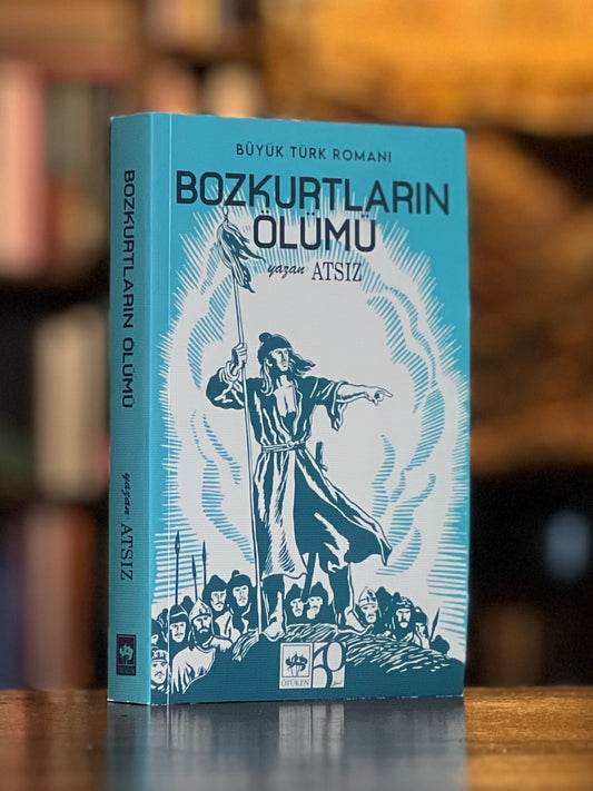 Bozkurtların Ölümü - Büyük Türk Romanı - Hüseyin Nihal Atsız (Nostaljik Baskı)