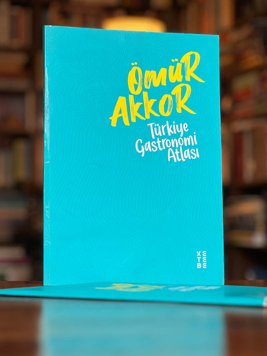 Türkiye Gastronomi Atlası, M. Ömür Akkor (Harita Dosyası Ekiyle)