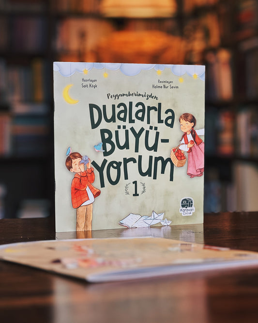 Peygamberimizden Dualarla Büyüyorum 1, Haz.: Sait Köşk, Resim: Halime N. Sevim