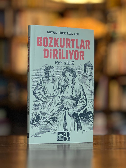 Bozkurtlar Diriliyor - Hüseyin Nihal Atsız (Nostaljik Baskı)