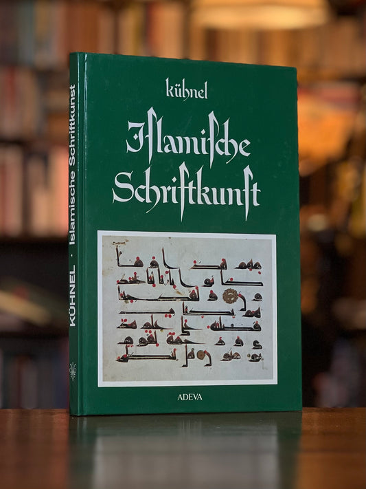 Islamische Schriftkunst - Ernst Kühnel