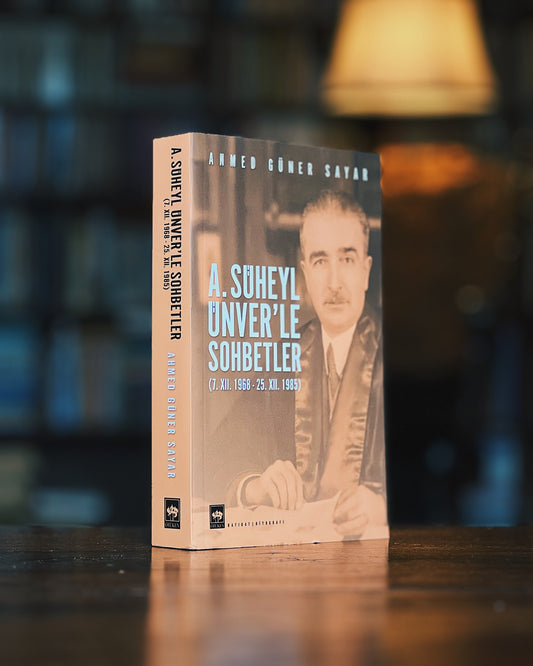 A. Süheyl Ünver’le Sohbetler (7.XII.1968-25.XII.1985), Ahmed Güner Sayar