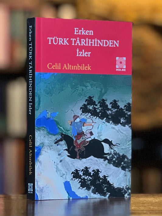 Erken Türk Târihinden İzler - Celil Altınbilek