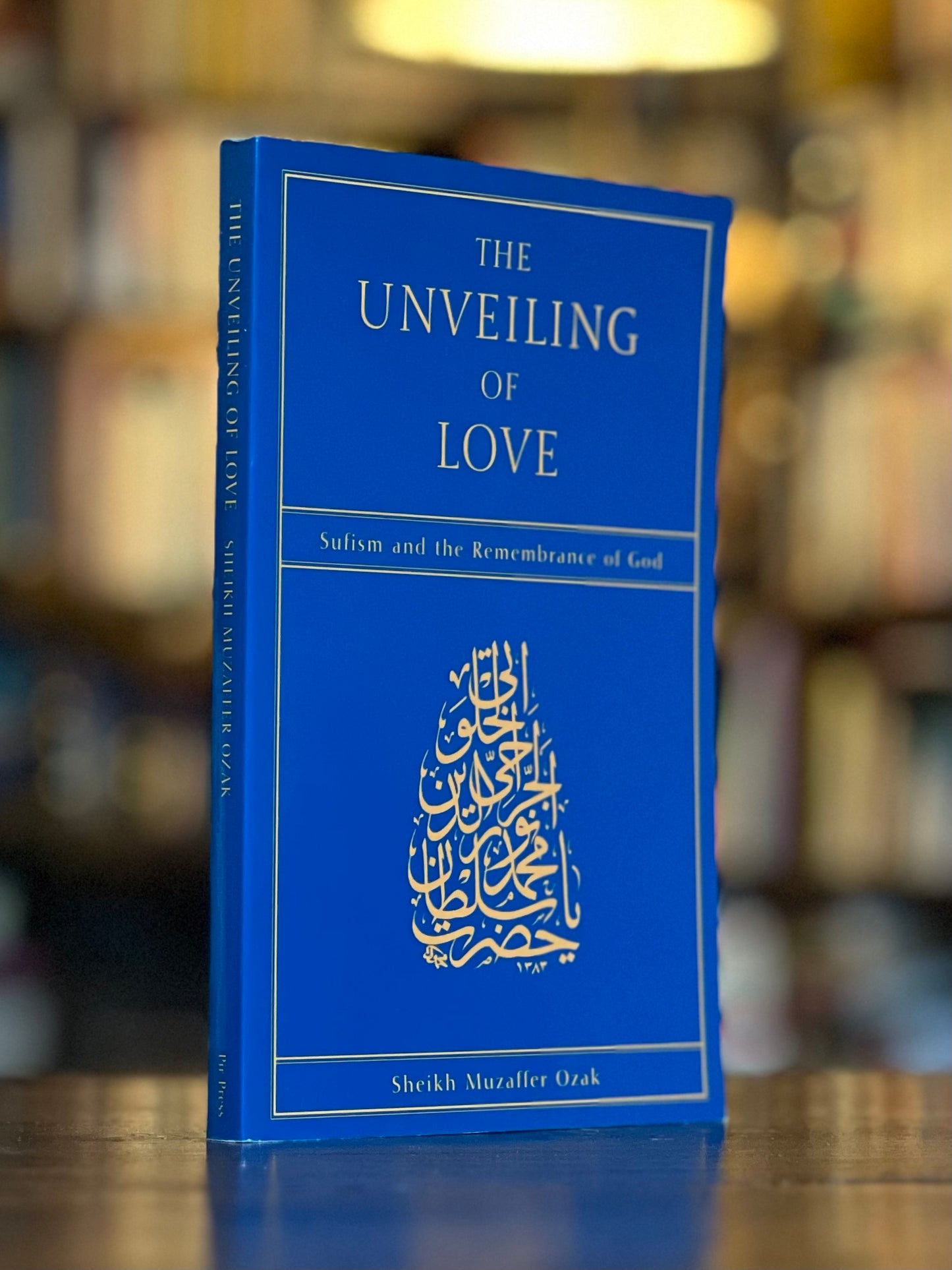 The Unveiling of Love - Sufism and the Remembrance of God, Sheikh Muzaffer Ozak al-Jerrahi