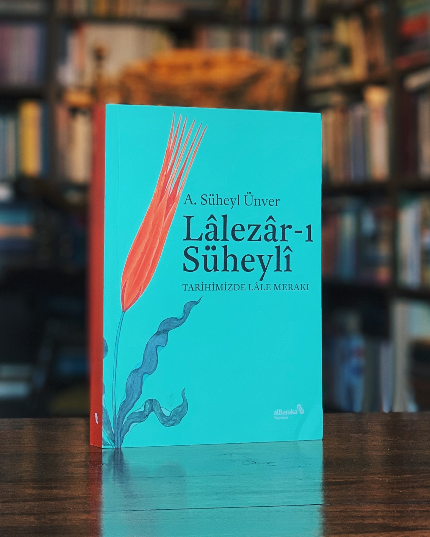 Lâlezâr-ı Süheylî - Tarihimizde Lâle Merakı, A. Süheyl Ünver (Haz. Ömer Faruk Şerifoğlu)