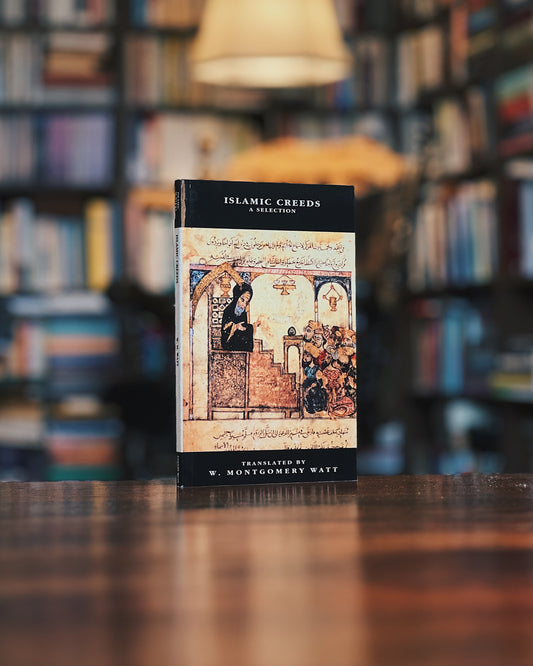 Islamic Creeds — a Selection, W. Montgomery Watt