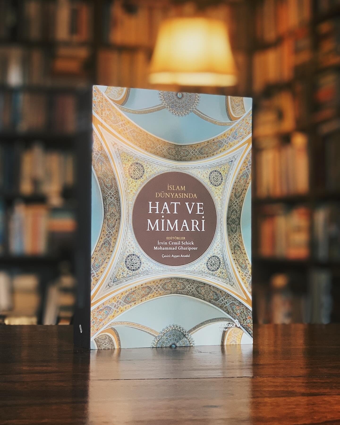 İslam Dünyasında Hat ve Mimari, Ed. İ.C. Schick, M. Gharipour