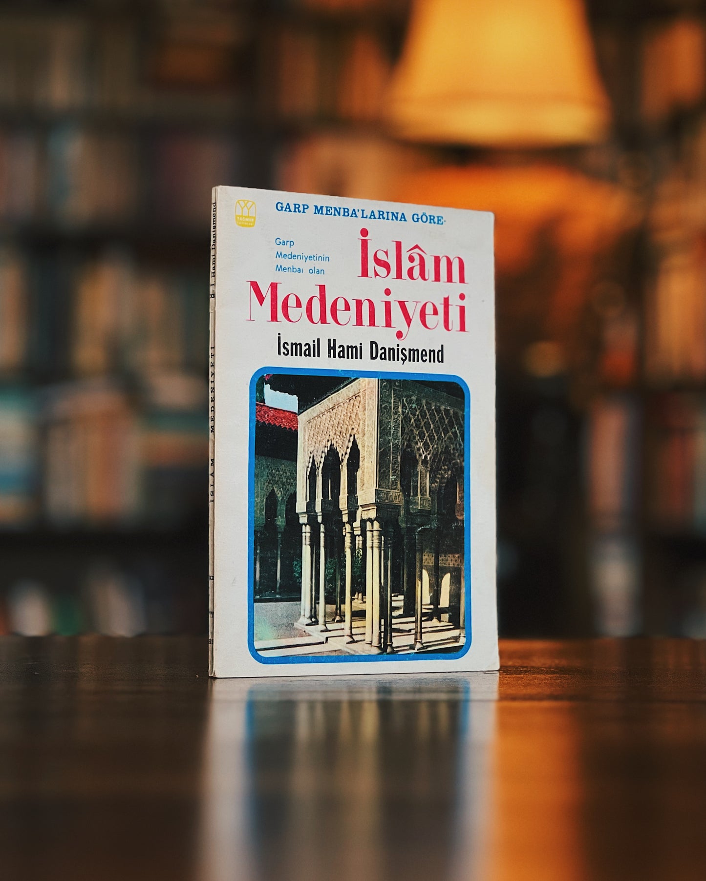 Garp Menbalarına göre: Garp Medeniyyetinin Menbaı olan İslam Medeniyeti, İsmail Hâmi Danişmend