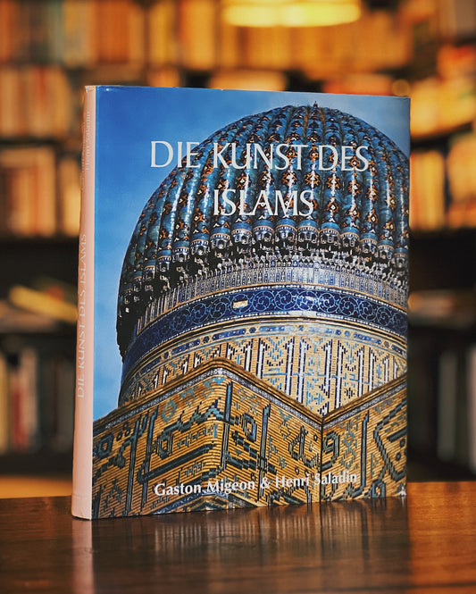 Die Kunst des İslams, Gaston Migeon - Henri Saladin