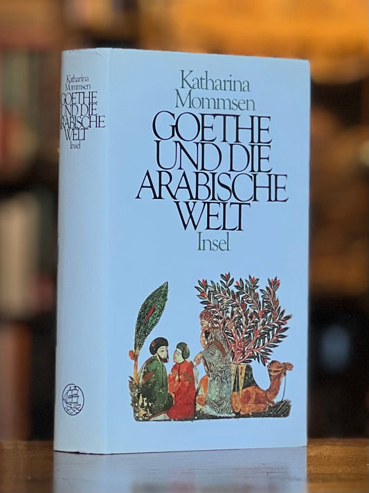 Goethe und die arabische Welt, Katharina Mommsen