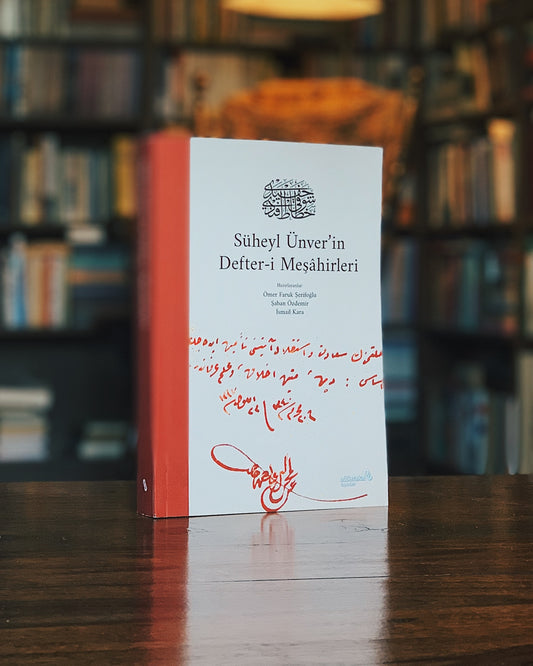 Süheyl Ünver’in Defter-i Meşâhirleri, Haz.: Ömer F. Şerifoğlu, Ş. Özdemir, İsmail Kara
