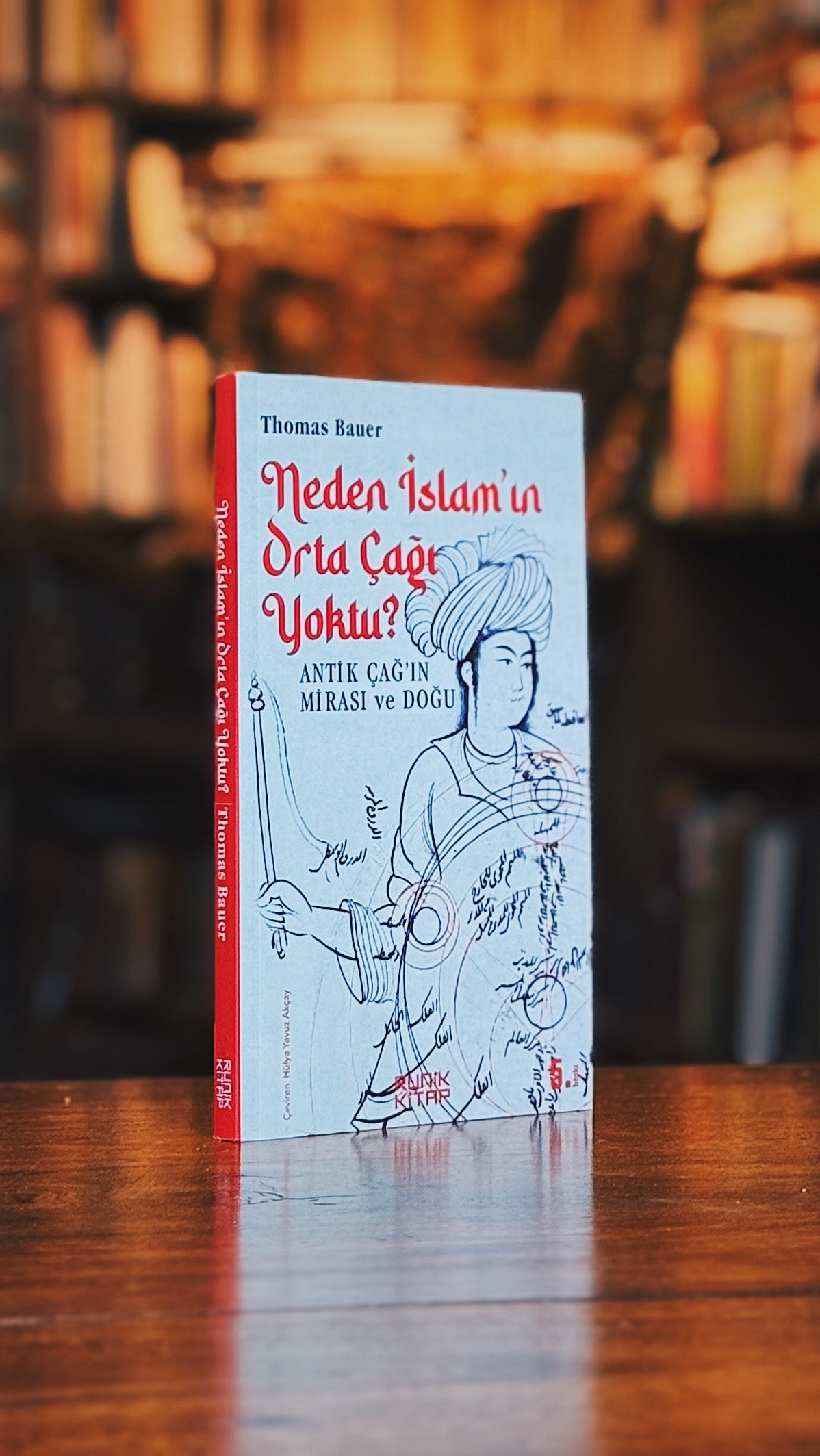 Neden İslamın Orta Çağı Yoktu? Antik Çağın Mirası ve Doğu, Thomas Bauer
